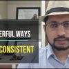 Do you want to be Consistent? Here are 4 Powerful Ways!!